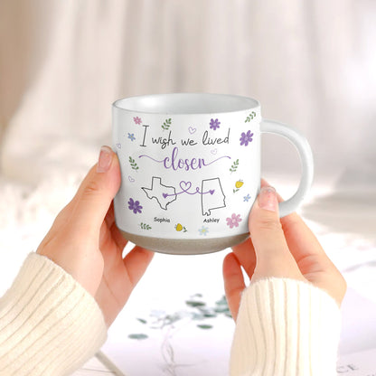 Friendship Gifts For BFF, Sisters I Wish We Lived Closer - Personalized Mug